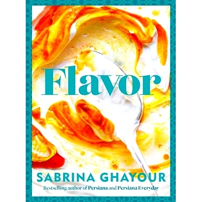 预订 Flavor: Bestselling Author of Persiana and Persiana Everyday