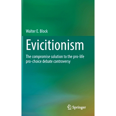 预订 Evictionism: The compromise solution to the pro-life pro-choice debate controversy 驱逐主义：亲生命亲选择辩论争议的