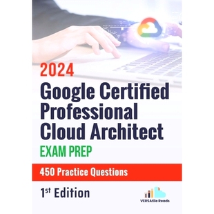 Cloud Prep Google Professional Edition 9798329725971 预订 1st Architect Certified Practice 450 Exam 2024 Questions