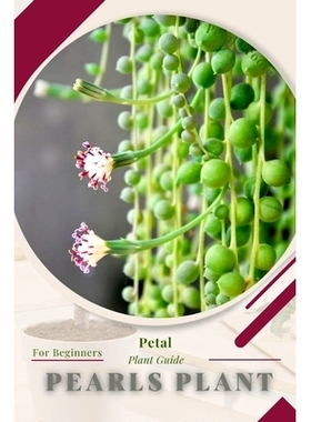 预订 Pearls Plant: Prodigy Petal, Plant Guide: 9798386532307