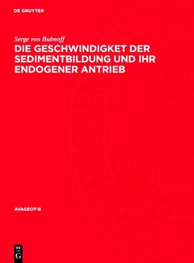 预订 Die Geschwindigket Der Sedimentbildung Und Ihr Endogener Antrieb: 9783112783382