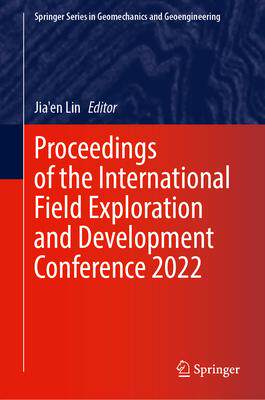 [预订]Proceedings of the International Field Exploration and Development Conference 2022 9789819919635