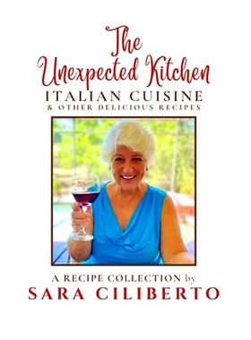 预订 The Unexpected Kitchen: Italian Cuisine & Other Delicious Recipes: 9798989378937
