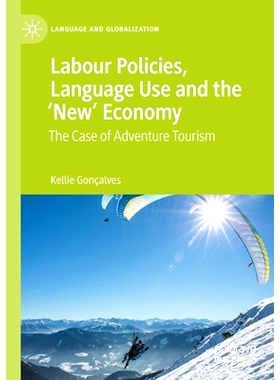 预订 Labour Policies, Language Use and the ‘New’ Economy: The Case of Adventure Tourism 劳工政策、语言使用与新经济：探