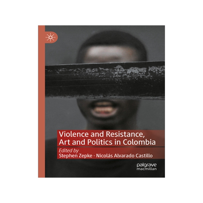 预订 Violence and Resistance, Art and Politics in Colombia