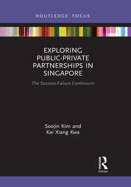 【预订】Exploring Public-Private Partnerships in Singapore: The Success-Failure Continuum 9781032083476