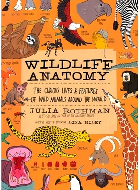 预订 Wildlife Anatomy: The Curious Lives & Features of Wild Animals Around the World 野生动物解剖学: 9781635863888