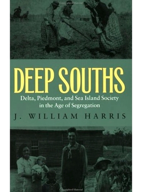 预订 Deep Souths: Delta, Piedmont, and Sea Island Society in the Age of Segregation 深南部：种族隔离时代的三角洲、皮埃蒙