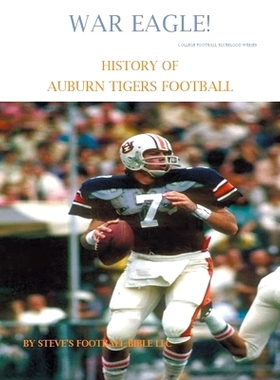 预订 War Eagle! History of Auburn Tigers Football: 9798201951252