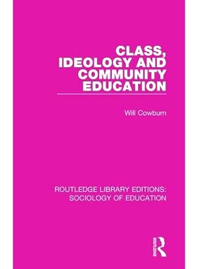 预订 Class, Ideology and Community Education 课堂，思想与社区教育: 9781138225299