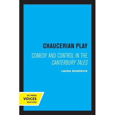 预订 Chaucerian Play: Comedy and Control in the Canterbury Tales 乔叟戏剧：坎特伯雷故事集的喜剧与控制: 9780520336636