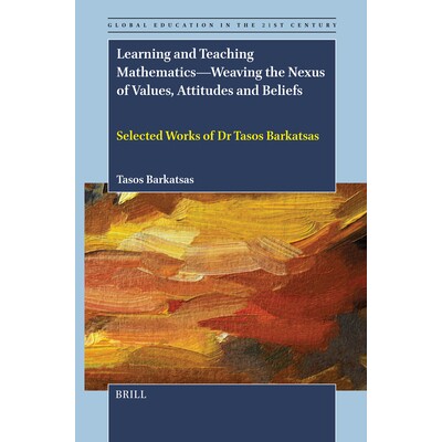 预订 Learning and Teaching Mathematics. Weaving the Nexus of Values, Attitudes and Beliefs: Selected Works of Dr Tasos B