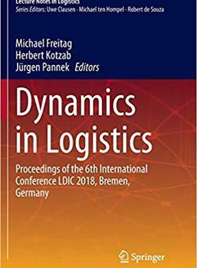 【预售】Dynamics in Logistics: Proceedings of the 6th International Conference LDIC 2018, Bremen, Germany