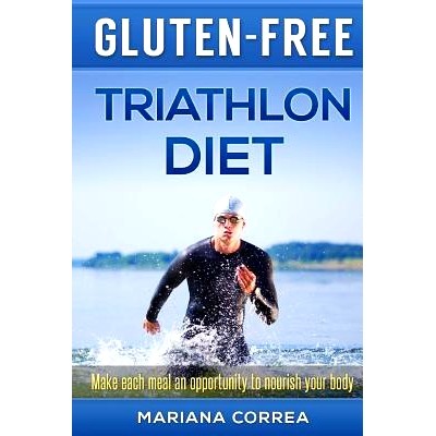 预订 Gluten-Free Triathlon Diet: Make Each Bite an Opportunity to Improve Your Performance: 9781511985000
