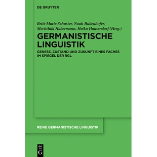 预订 Germanistische Linguistik: Genese, Zustand und Zukunft eines Faches im Spiegel der RGL 德语语言学：德语语言学丛书