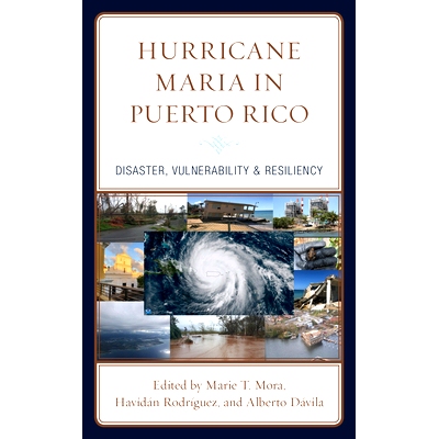 预订 Hurricane Maria in Puerto Rico: Disaster, Vulnerability & Resiliency 波多黎各的飓风玛丽亚：灾难、脆弱性和弹性: 9781