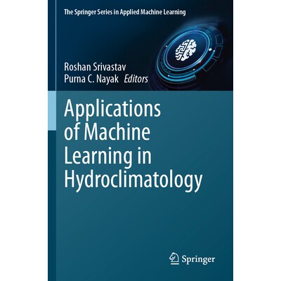 预订 Applications of Machine Learning in Hydroclimatology 机器学习在水文气候学中的应用 9783031644054