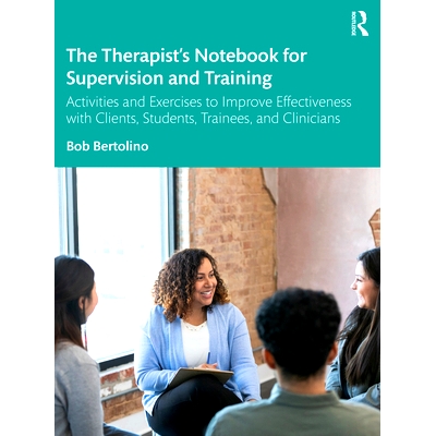 预订 The Therapist’s Notebook for Supervision and Training: Activities and Exercises to Improve Effectiveness with Clie