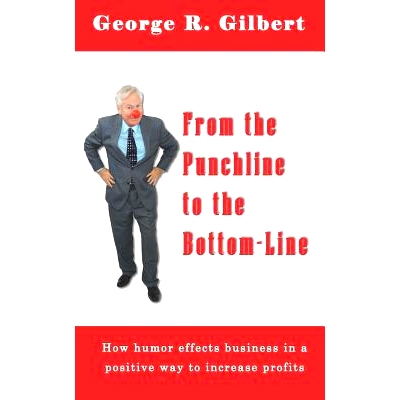 预订 From The Punchline To The Bottom-Line: How Humor effects business in a positive way to increase profits: 9781733860