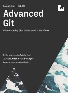 [预订]Advanced Git (Second Edition): Understanding Git Collaboration & Workflows 9781950325504