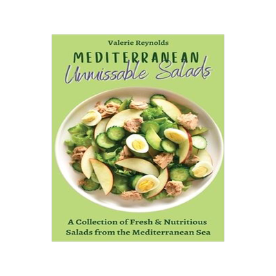 [预订]Mediterranean Unmissable Salads: A Collection of Fresh & Nutritious Salads from the Mediterranean Se 9781802698886