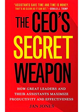 预订 The CEO’s Secret Weapon: How Great Leaders and Their Assistants Maximize Productivity and Effectiveness *执行官的