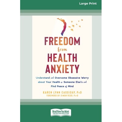 预订 Freedom from Health Anxiety: Understand and Overcome Obsessive Worry about Your Health or Someone Else’s and Find