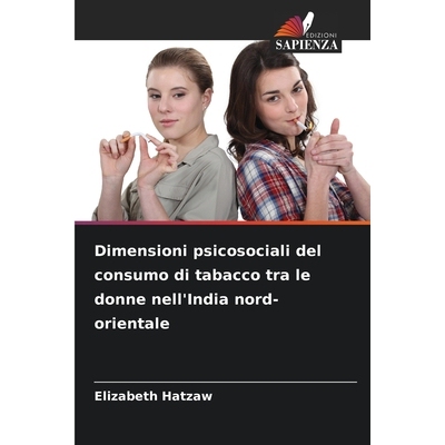 预订 Dimensioni psicosociali del consumo di tabacco tra le donne nell’India nord-orientale: 9786209211652