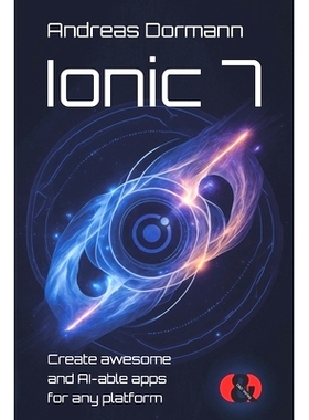 预订 Ionic 7: Create awesome and AI-able apps for any platform: 9783945102596