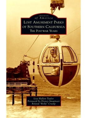 预订 Lost Amusement Parks of Southern California: The Postwar Years: 9781540249487