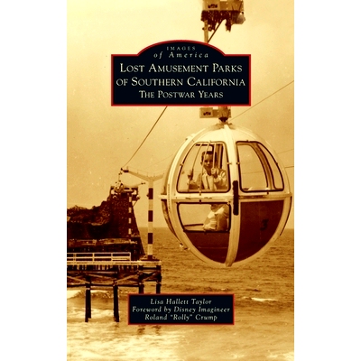 预订 Lost Amusement Parks of Southern California: The Postwar Years: 9781540249487