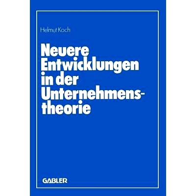 预订 Neuere Entwicklungen in der Unternehmenstheorie: Erich Gutenberg zum 85. Geburtstag: 9783409398107