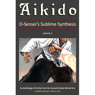 预订 Aikido, Vol. 1: O-Sensei’s Sublime Synthesis: 9781893765252