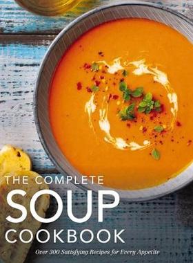 [预订]The Complete Soup Cookbook: Over 300 Satisfying Soups, Broths, Stews, and More for Every Appetite 9781646432783