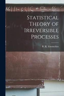 [预订]Statistical Theory of Irreversible Processes 9781014083258