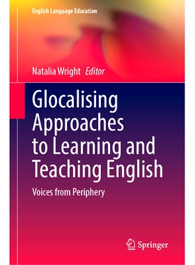 预订 Glocalising Approaches to Learning and Teaching English: Voices from Periphery 英语学习与教学的全球本地化方法：来自