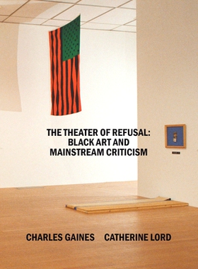 预订 The Theater of Refusal: Black Art and Mainstream Criticism 拒绝的戏剧：黑人艺术与主流批评: 9781954947108