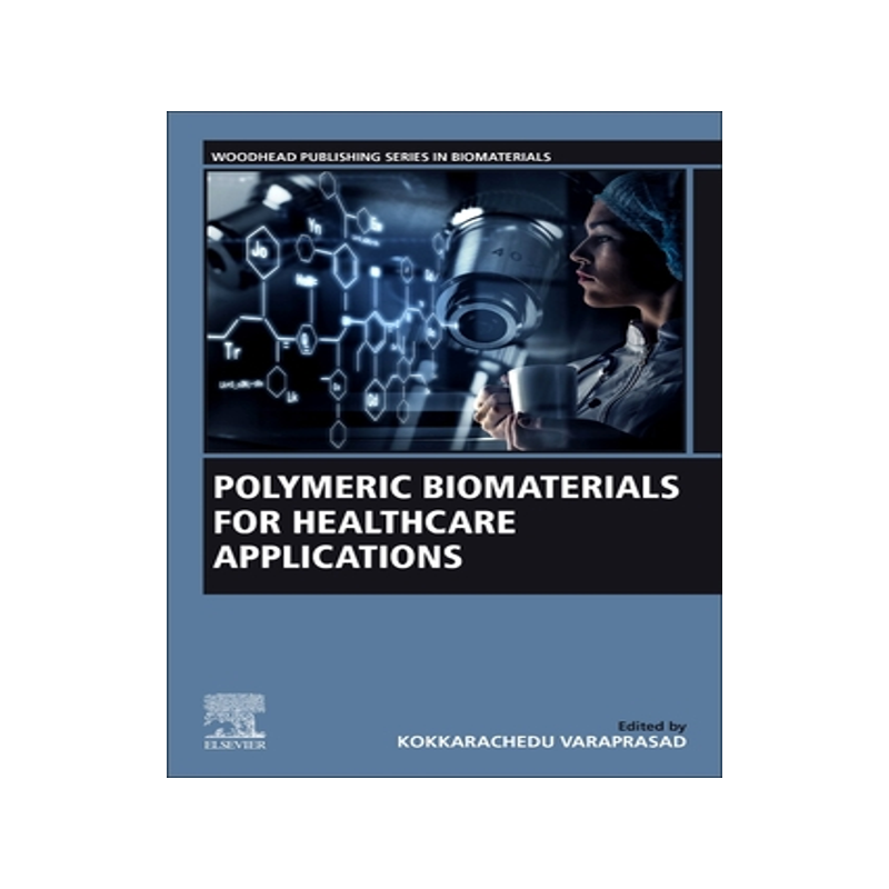 [预订]Polymeric Biomaterials for Healthcare Applications