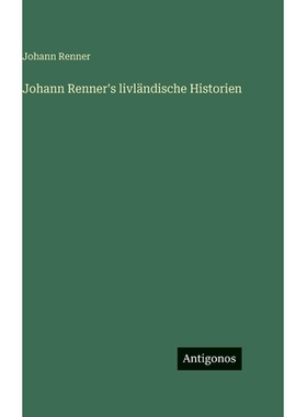 预订 Johann Renner’s livländische Historien: 9783386313452