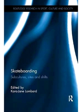 预订 Skateboarding: Subcultures, Sites and Shifts: 9781138067905