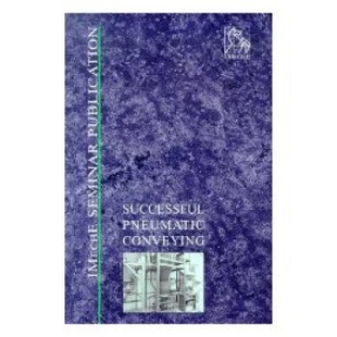 预订 Successful Pneumatic Conveying - Imeche Seminar 成功的气力输送–伊梅切研讨会 / 会议录: 9781860581953