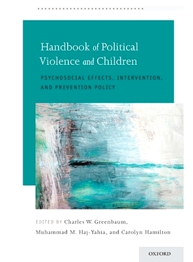 预订 Handbook of Political Violence and Children: Psychosocial Effects, Intervention, and Prevention Policy 政治暴力与儿