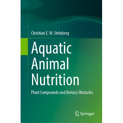 预订 Aquatic Animal Nutrition Plant Compounds and Dietary Obstacles 水生动物营养：植物化合物与饮食障碍 9783031979873