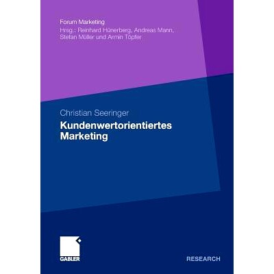 预订 Kundenwertorientiertes Marketing: Value for the Customer und Value of the Customer im Wirkungsverbund am Beispiel d