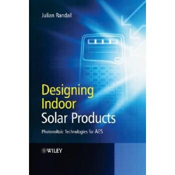 预订 Designing Indoor Solar Products - Photovoltaic Technologies For Aes 室内太阳能产品设计: 9780470016619