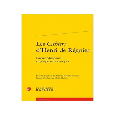 [预订]Les Cahiers d’Henri de Regnier: Enjeux Editoriaux Et Perspectives Critiques 9782406150992