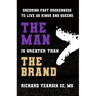 预订 The Man Is Greater than the Brand: Shedding Past Brokenness to Live as Kings and Queens: 9798390503003