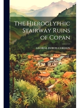 预订 The Hieroglyphic Stairway Ruins of Copan: 9781021186966