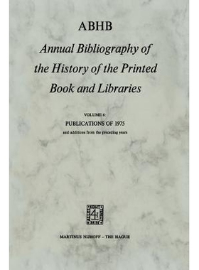 预订 ABHB Annual Bibliography of the History of the Printed Book and Libraries: Volume 6: Publications of 1975 and addit