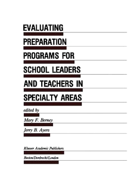 预订 Evaluating Preparation Programs for School Leaders and Teachers in Specialty Areas: 9789401074865